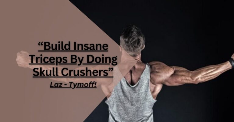 Build Insane Triceps by Doing Skull Crushers - Laz - Tymoff